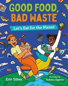Good Food, Bad Waste by author Erin Silver