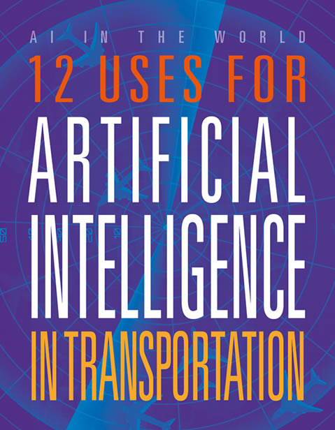 12 Uses for Artificial Intelligence in Transportation by author, Erin Silver