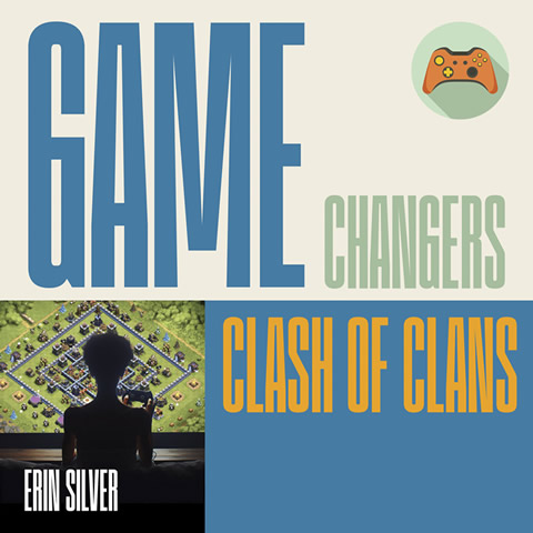 Clash of the Clans, game changers by author, Erin Silver