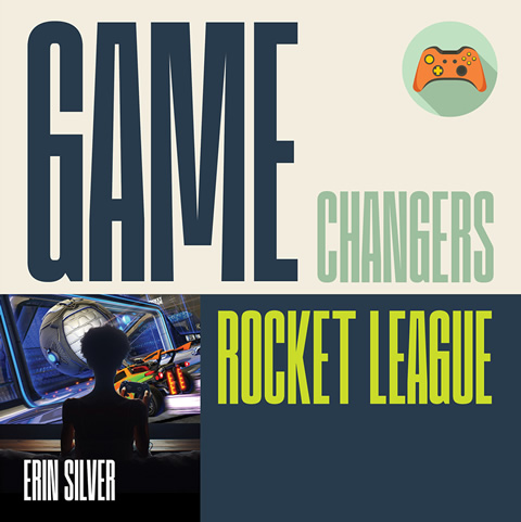 Rocket League, game changers by author, Erin Silver