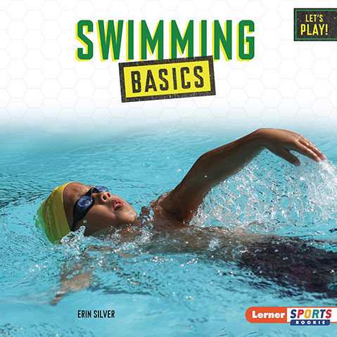 Swimming Basics by Erin Silver